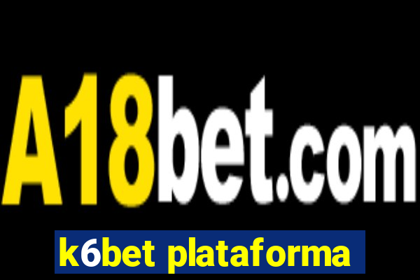 k6bet plataforma